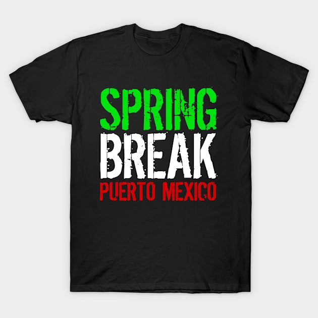 Spring Break Puerto Mexico T-Shirt by Three Meat Curry